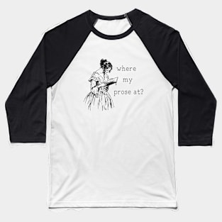 Where My Prose At? Baseball T-Shirt